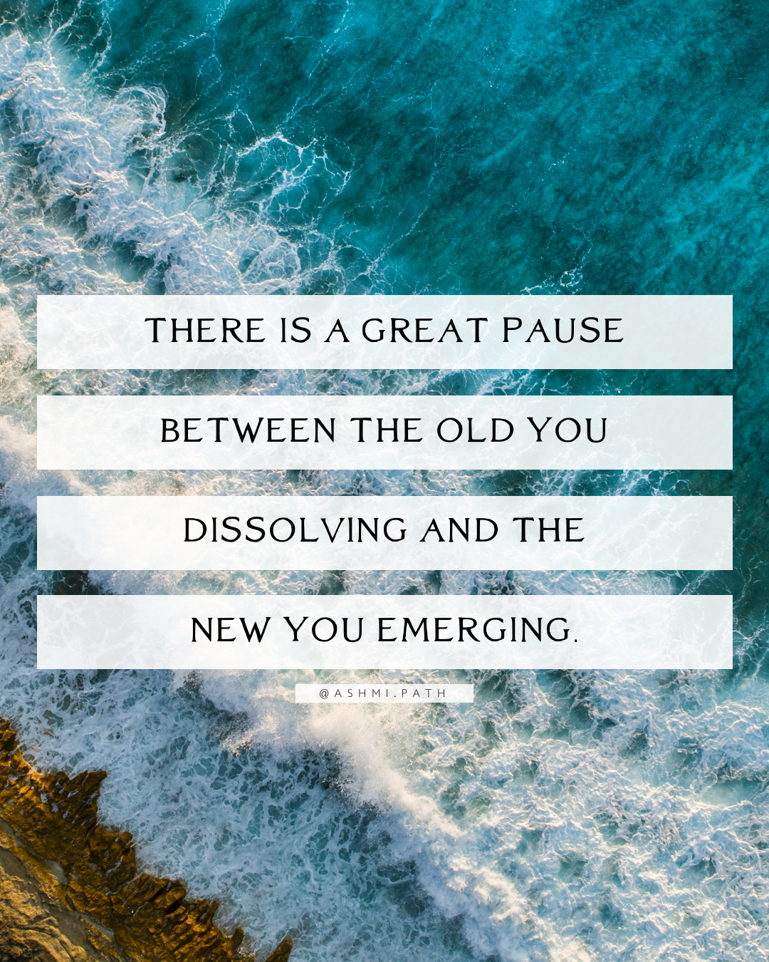 There is a Great Pause Between the Old You Dissolving and the New Emerging